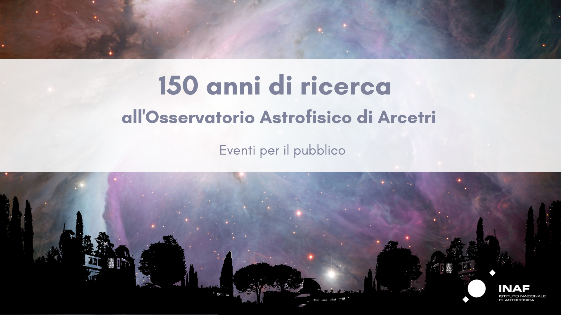 EVENTI 150 anni Osservatorio Astrofisico di Arcetri